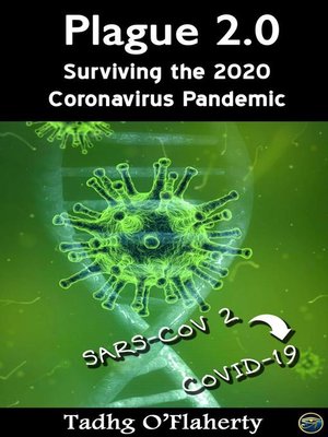 cover image of Plague 2.0--Surviving the 2020 Coronavirus Pandemic (SARS-CoV 2, COVID-19 Edition)